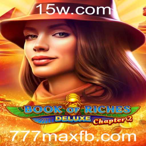 Book of Riches Deluxe Chapter 2: Descubra Aventuras com 777max