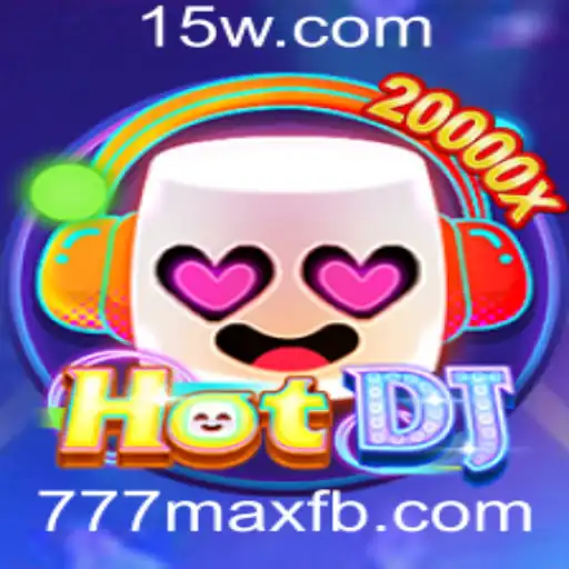 Descubra o Novo Fenômeno dos Jogos: HotDJ e a Inovação 777max